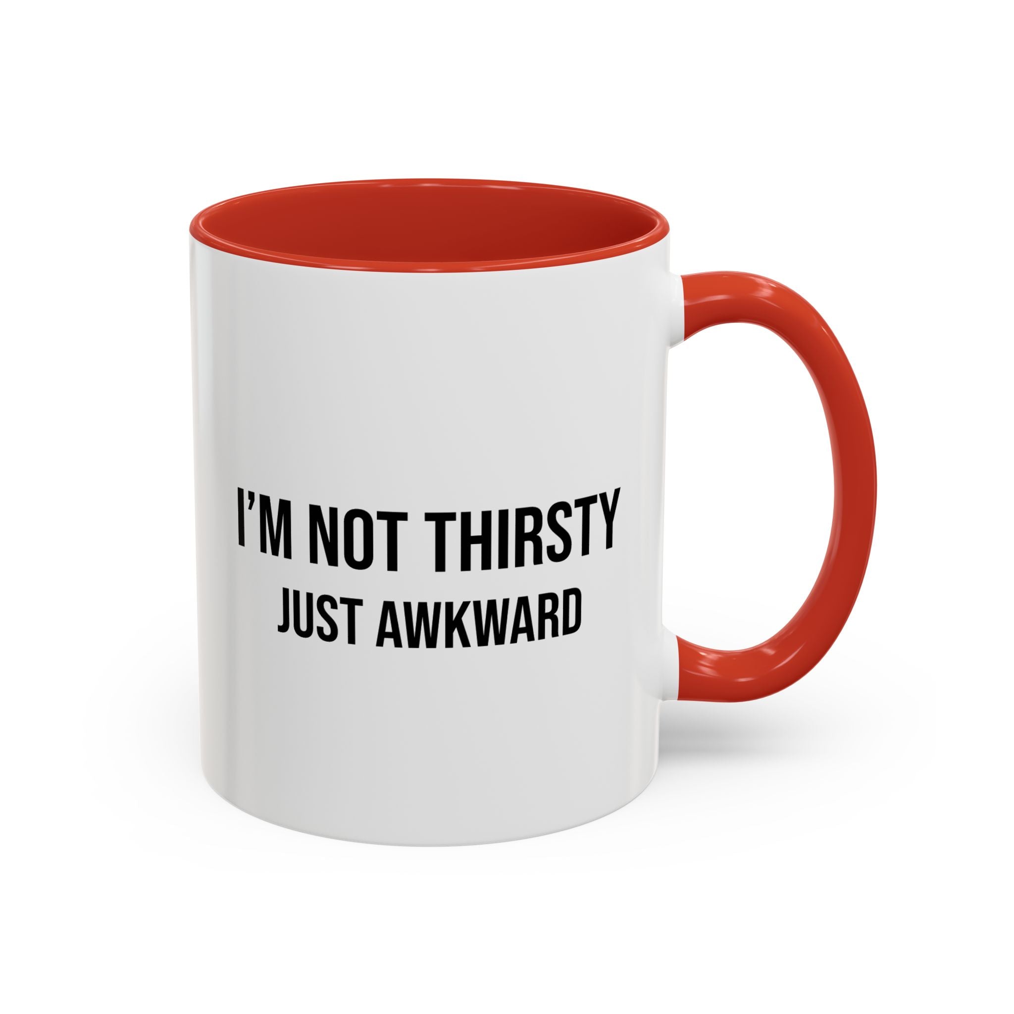 I'm Not Thirsty Just Awkward Accent Coffee Mug — Funny Introvert Coffee Cup
