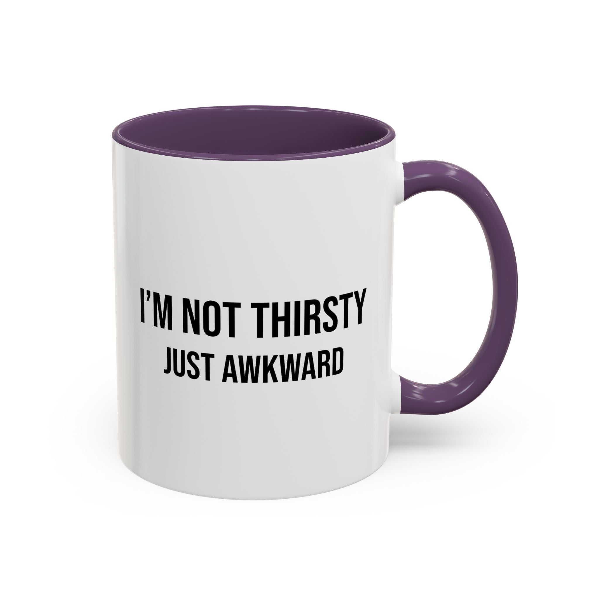 I'm Not Thirsty Just Awkward Accent Coffee Mug — Funny Introvert Coffee Cup
