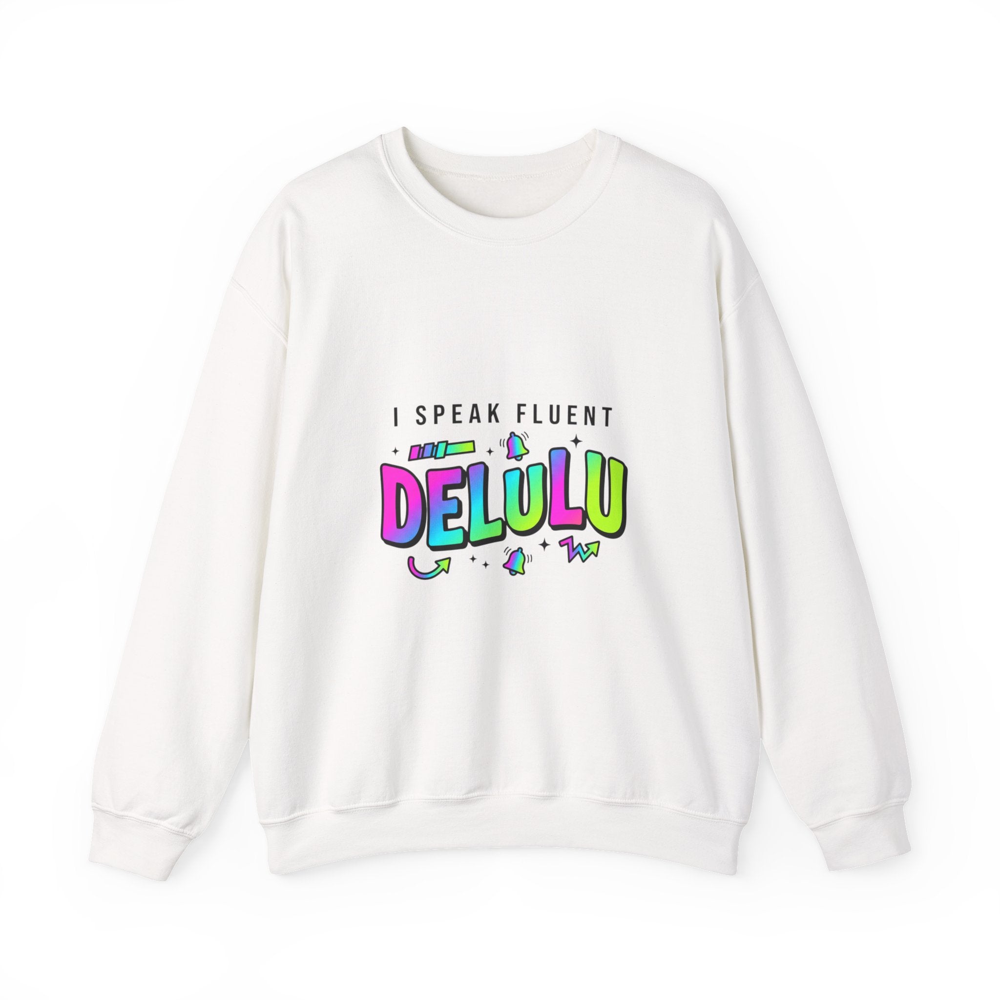 I Speak Fluent DELULU Sweatshirt | meme-core, brainrot humor