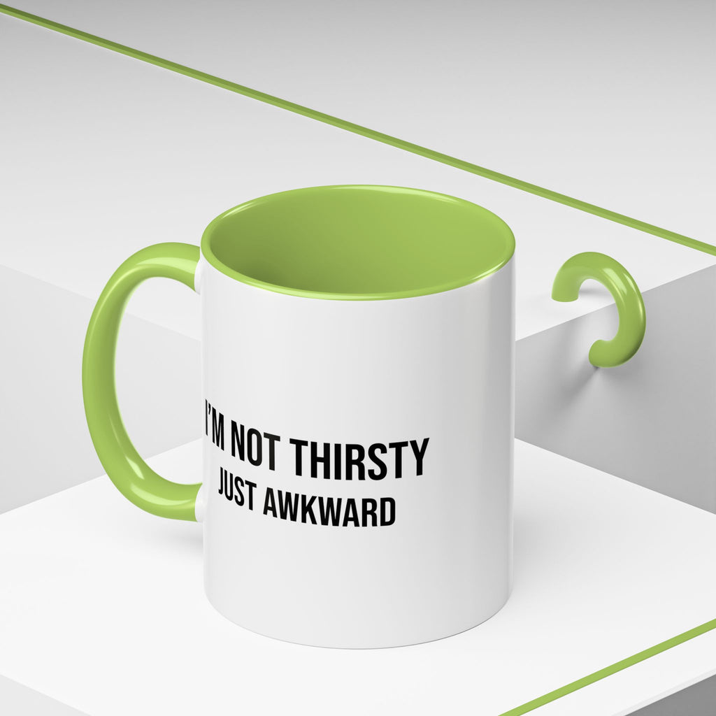 I'm Not Thirsty Just Awkward Accent Coffee Mug — Funny Introvert Coffee Cup