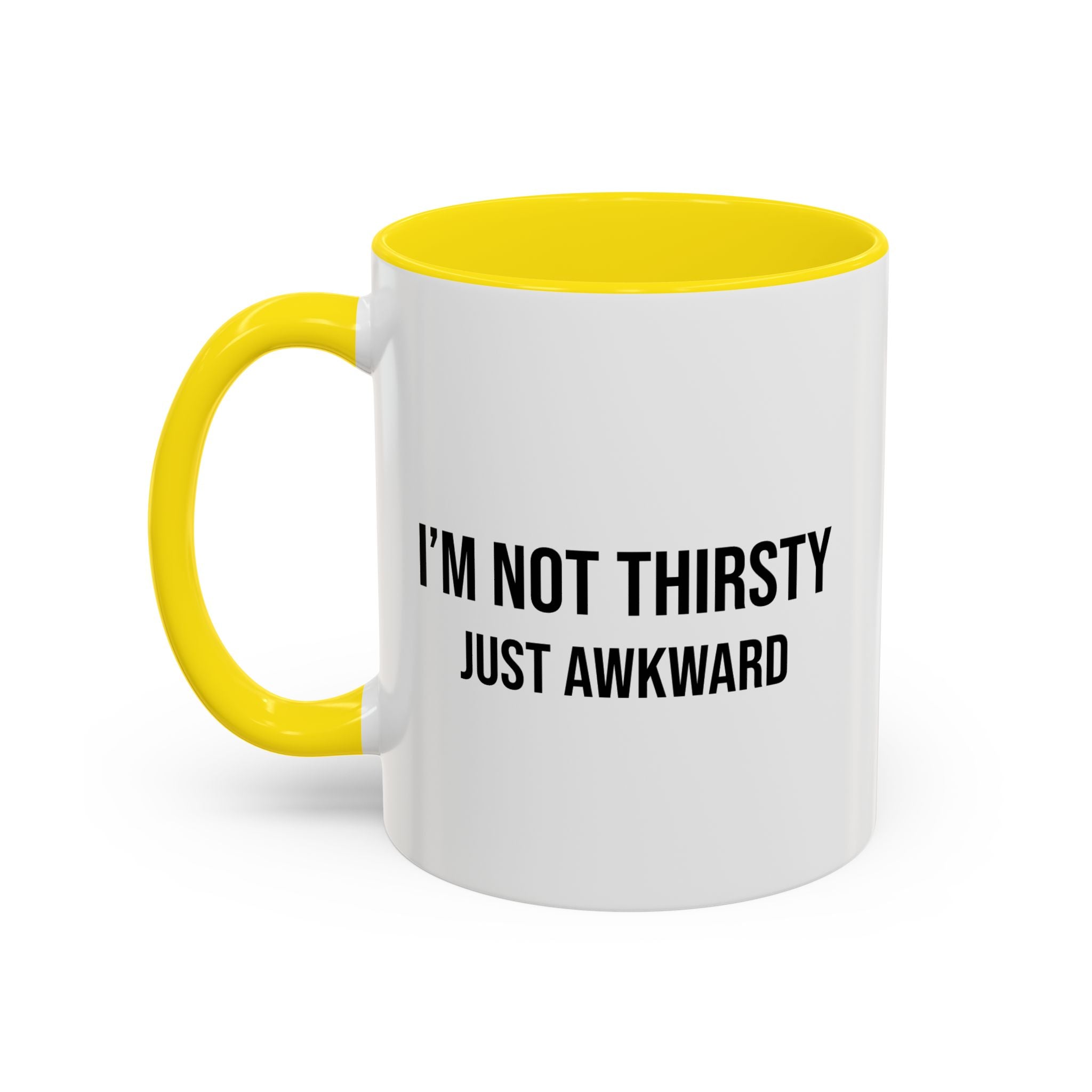 I'm Not Thirsty Just Awkward Accent Coffee Mug — Funny Introvert Coffee Cup