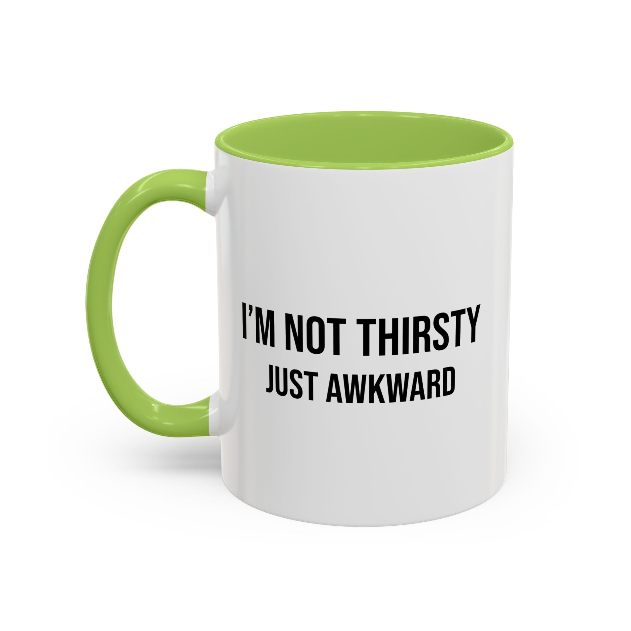 I'm Not Thirsty Just Awkward Accent Coffee Mug — Funny Introvert Coffee Cup