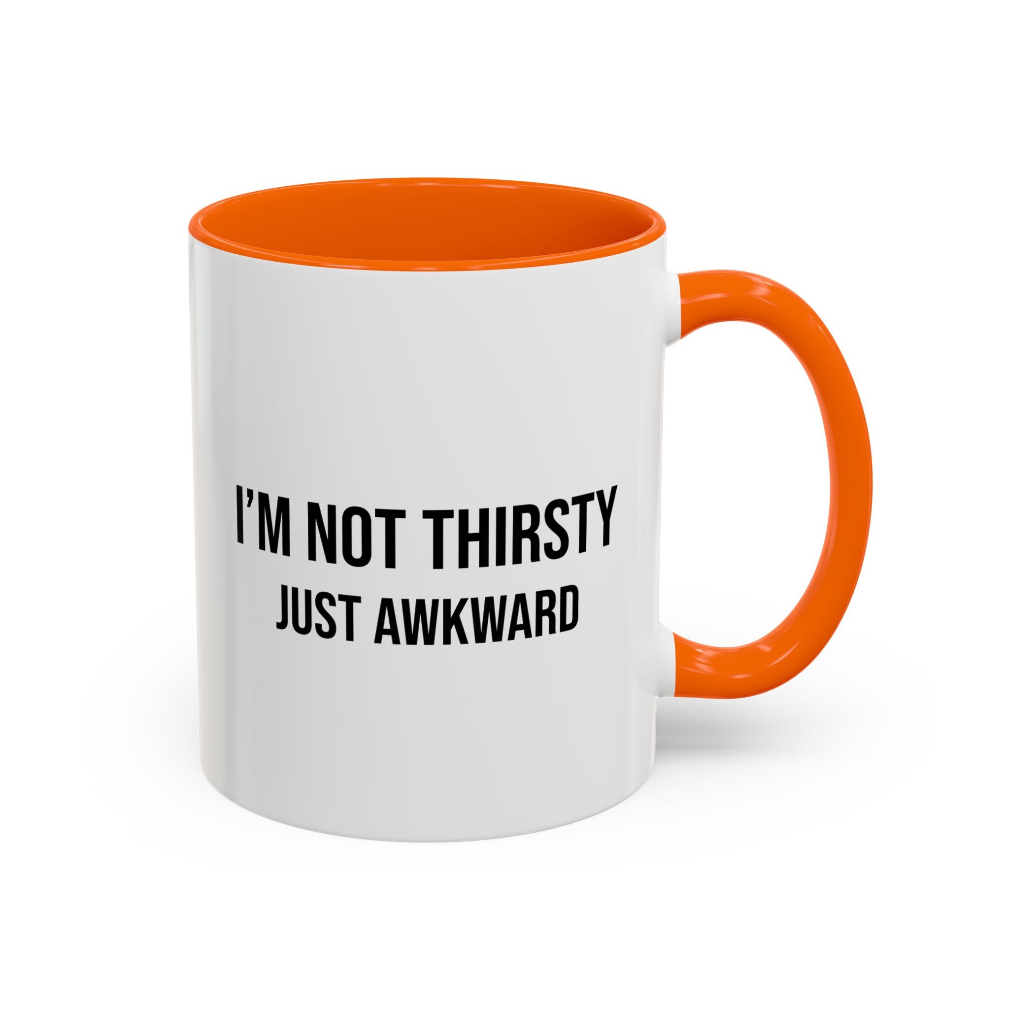 I'm Not Thirsty Just Awkward Accent Coffee Mug — Funny Introvert Coffee Cup