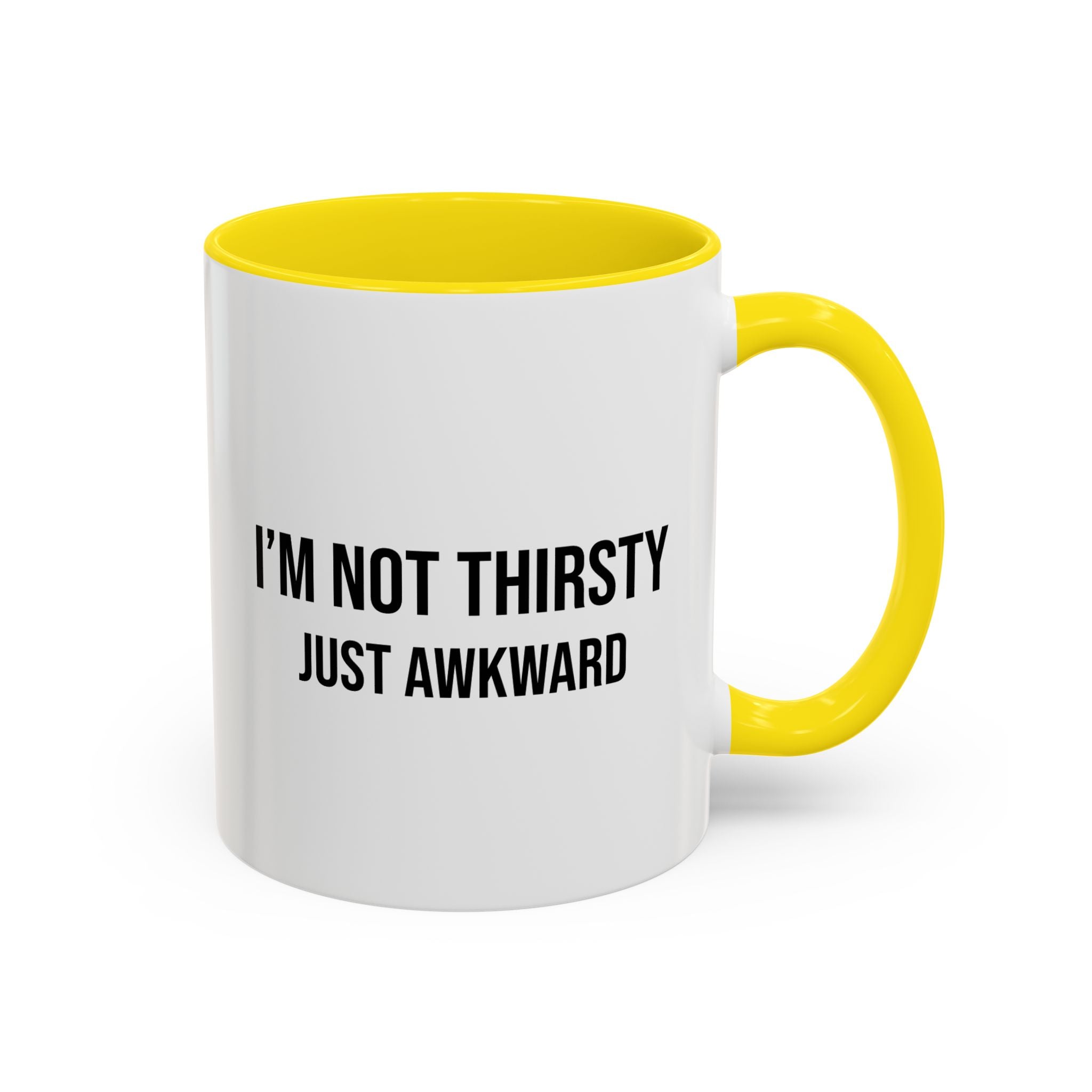 I'm Not Thirsty Just Awkward Accent Coffee Mug — Funny Introvert Coffee Cup