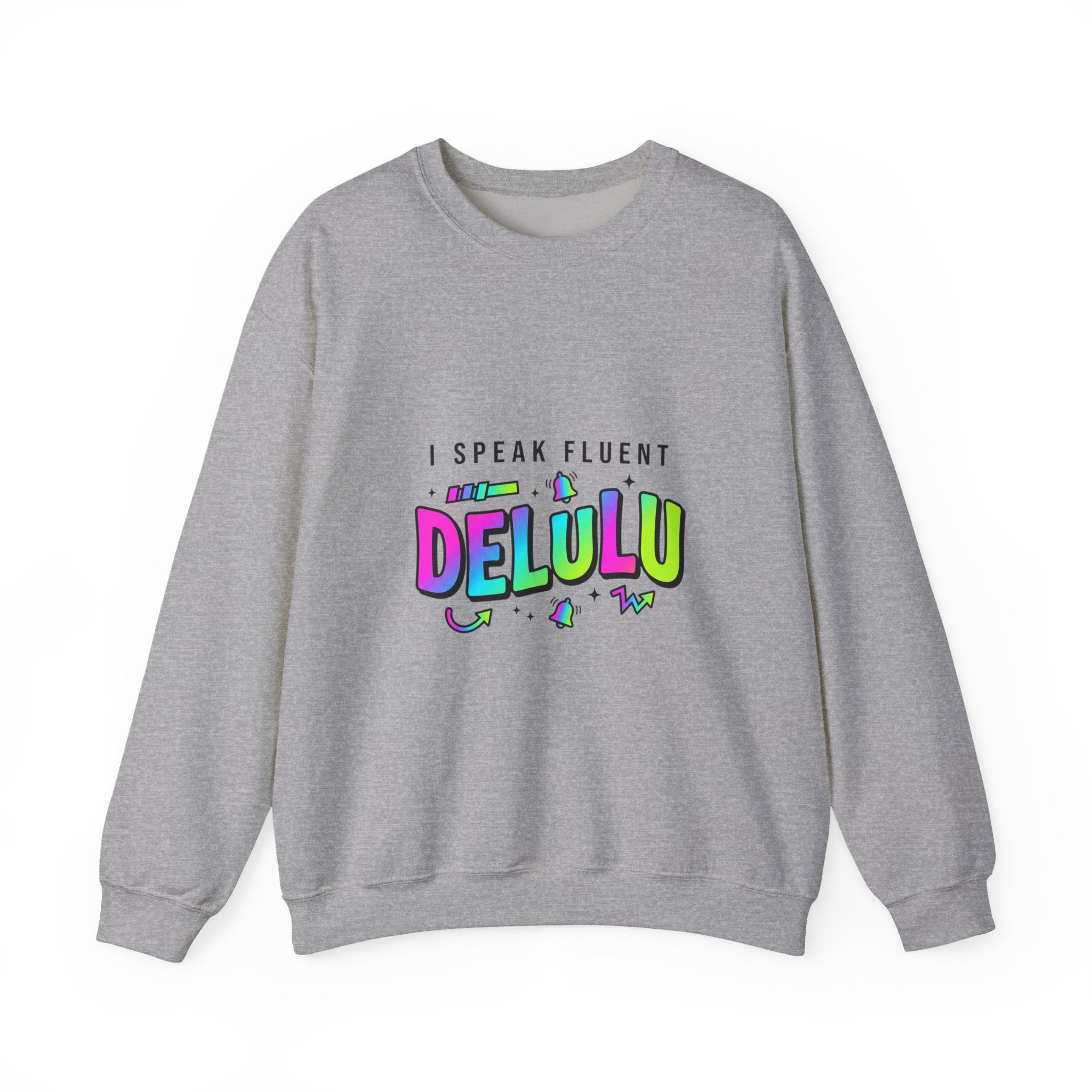 I Speak Fluent DELULU Sweatshirt | meme-core, brainrot humor