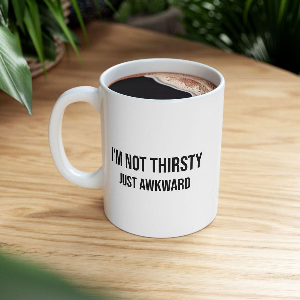 “I’m Not Thirsty, Just Hoarding” Coffee Mug (11oz & 15oz)
