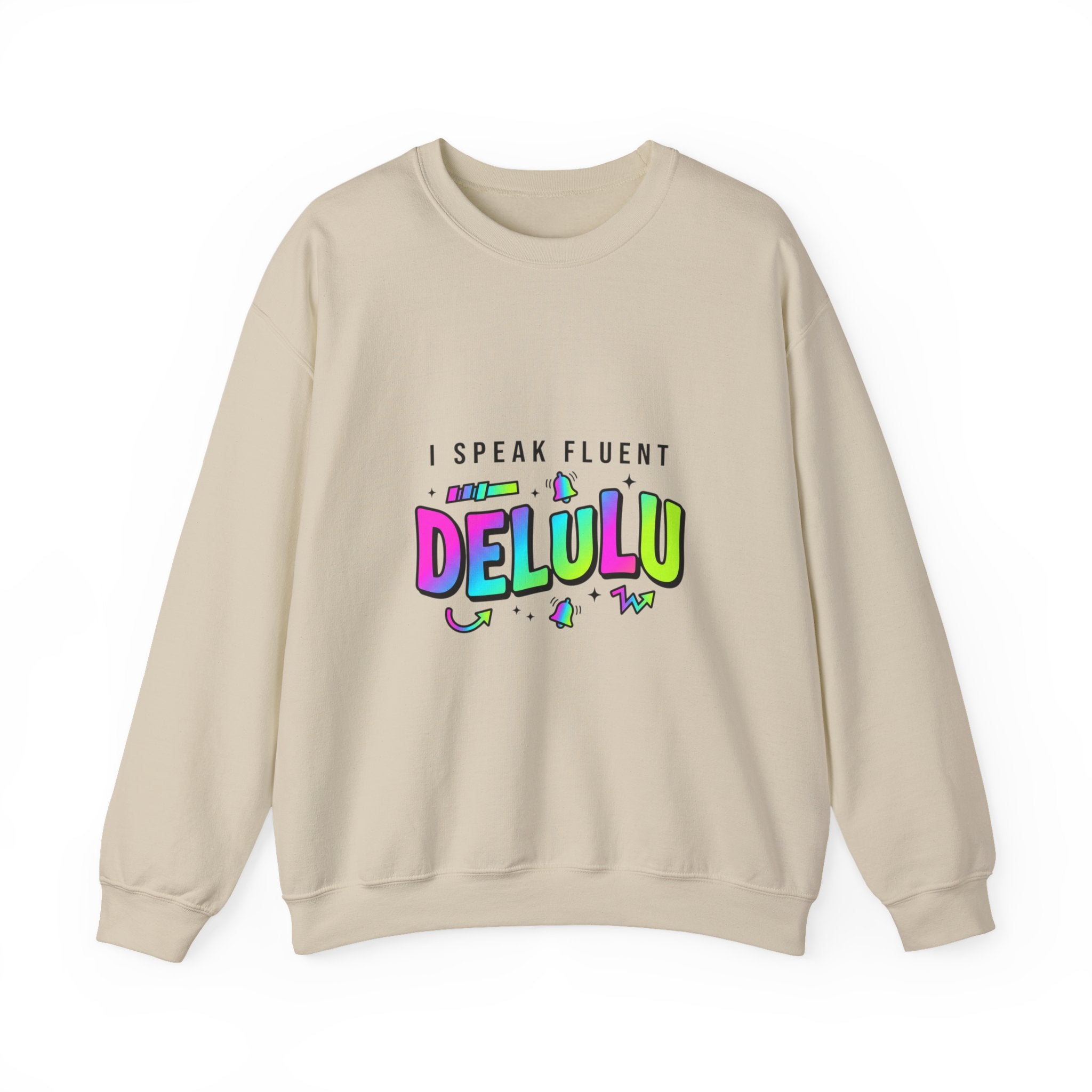 I Speak Fluent DELULU Sweatshirt | meme-core, brainrot humor