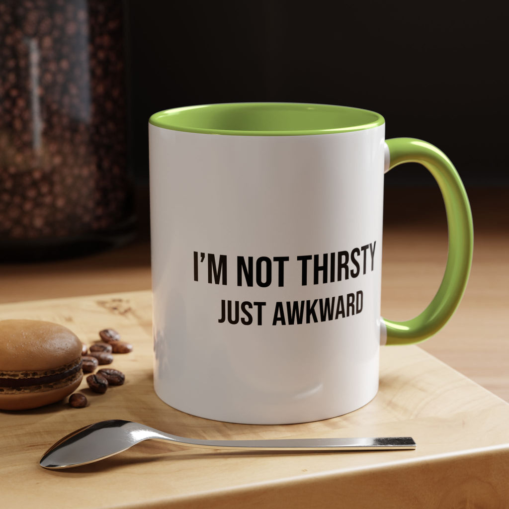 I'm Not Thirsty Just Awkward Accent Coffee Mug — Funny Introvert Coffee Cup