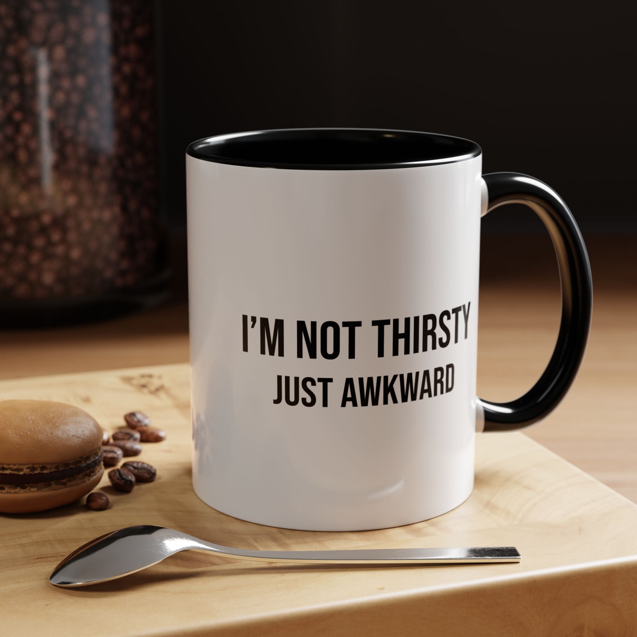 I'm Not Thirsty Just Awkward Accent Coffee Mug — Funny Introvert Coffee Cup