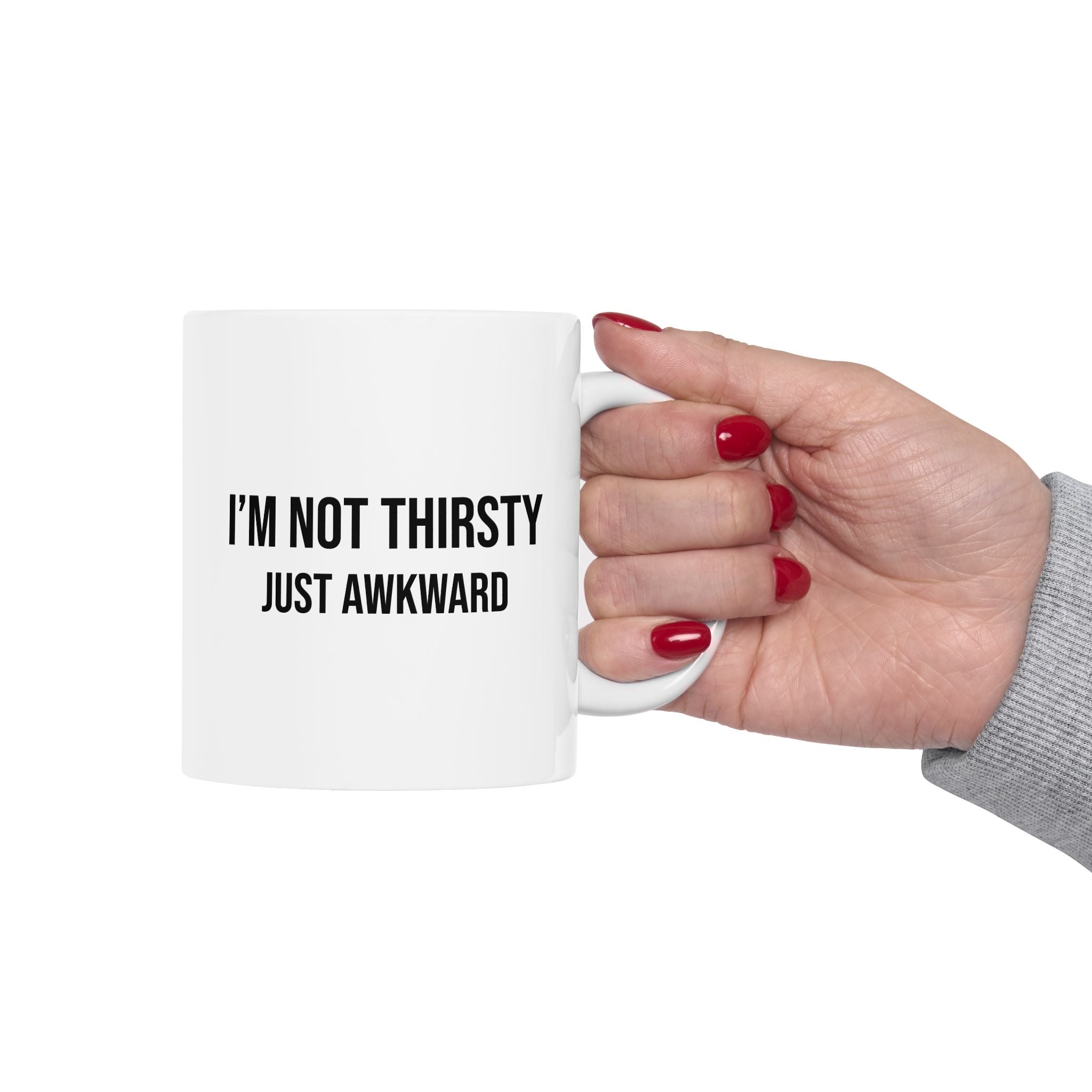 “I’m Not Thirsty, Just Hoarding” Coffee Mug (11oz & 15oz)